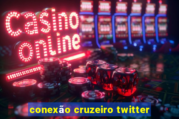 conexão cruzeiro twitter