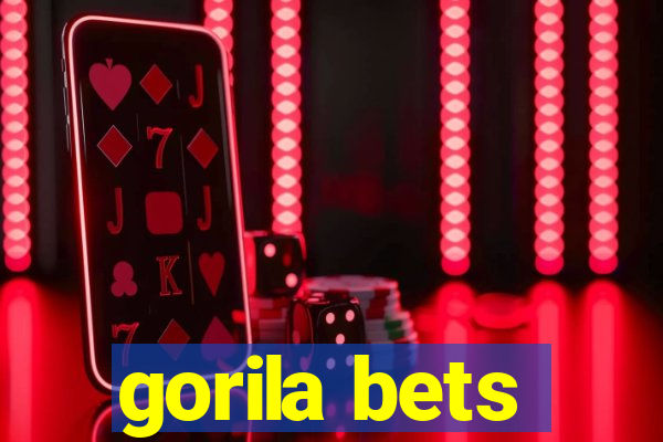 gorila bets