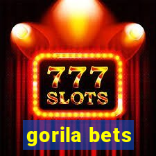 gorila bets