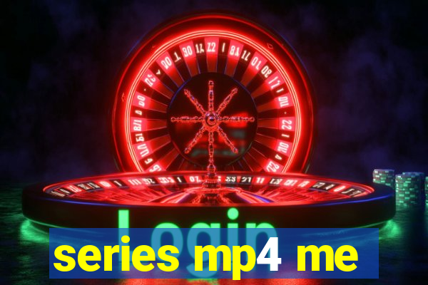 series mp4 me