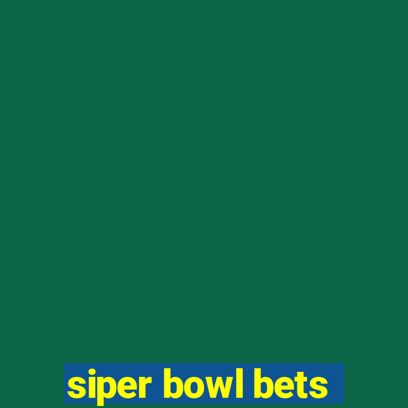 siper bowl bets