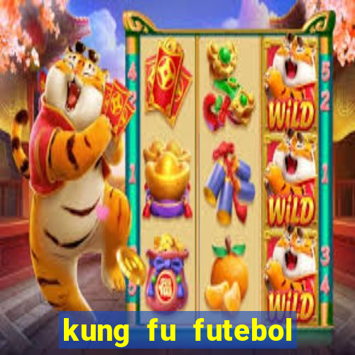 kung fu futebol clube completo dublado