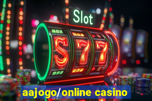 aajogo/online casino