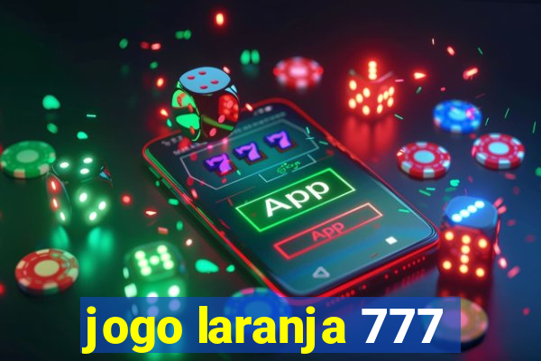 jogo laranja 777