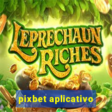 pixbet aplicativo