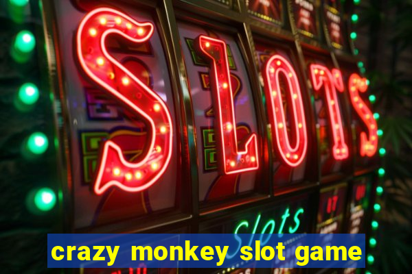 crazy monkey slot game