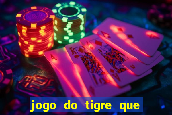 jogo do tigre que dá b?nus