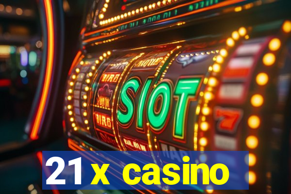 21 x casino