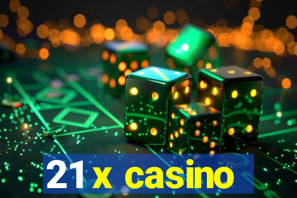 21 x casino