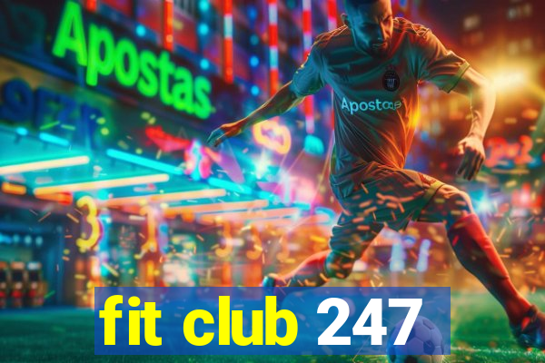 fit club 247