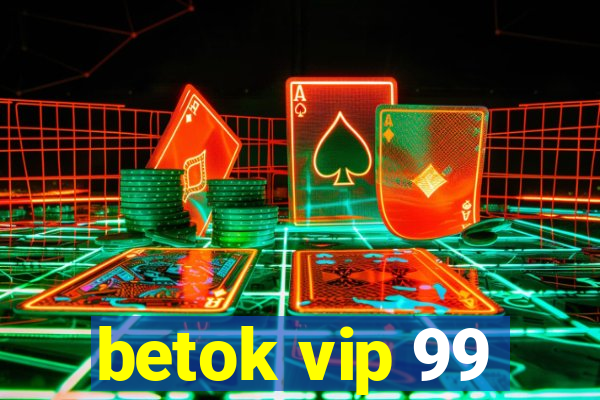 betok vip 99