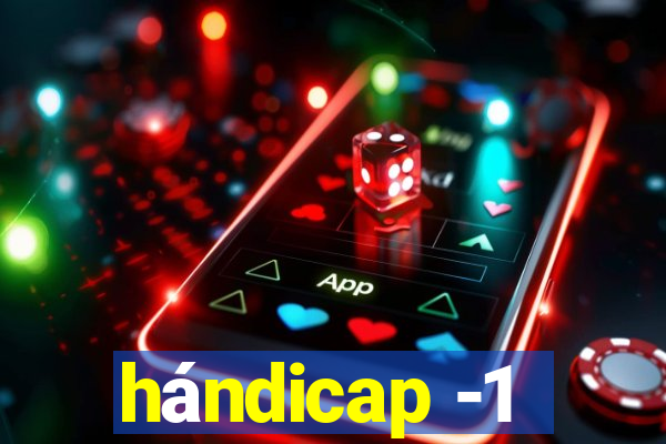 hándicap -1