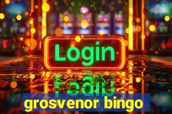 grosvenor bingo