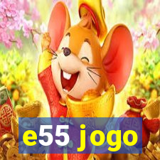 e55 jogo