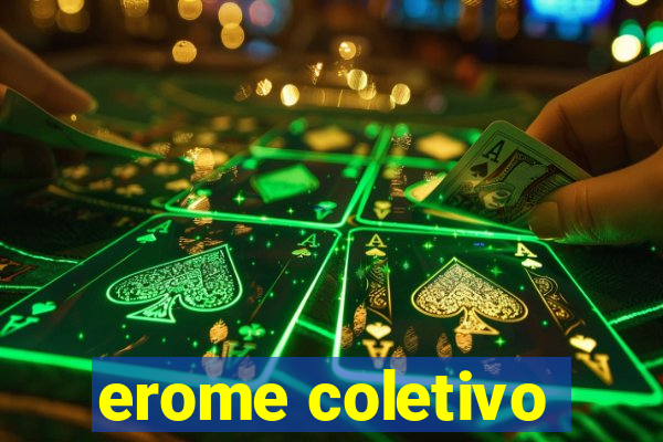 erome coletivo