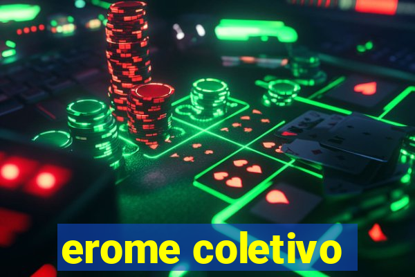 erome coletivo