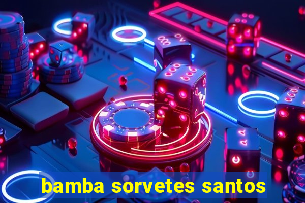 bamba sorvetes santos