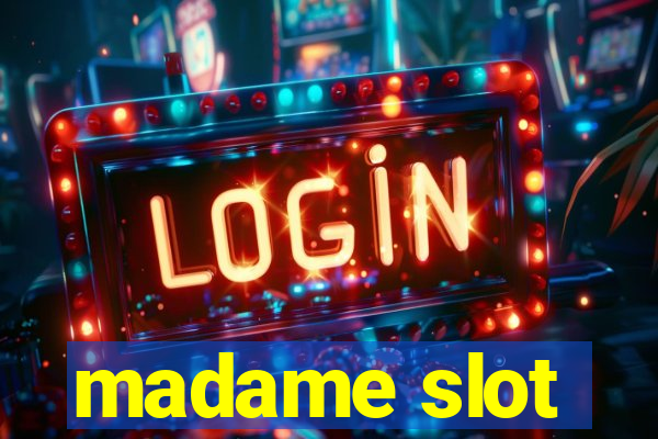 madame slot