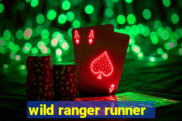 wild ranger runner