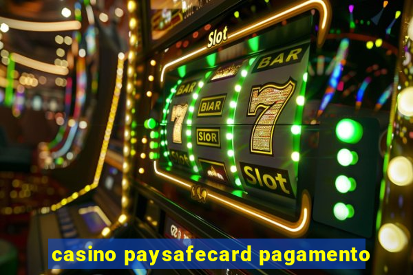 casino paysafecard pagamento