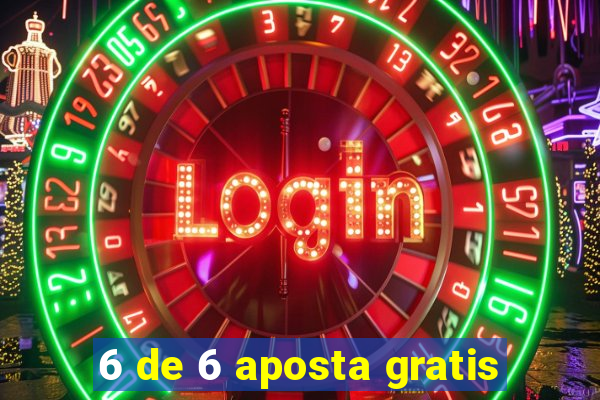 6 de 6 aposta gratis