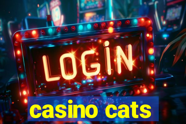 casino cats