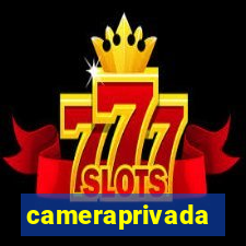 cameraprivada