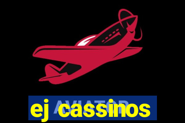 ej cassinos