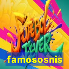 famososnis