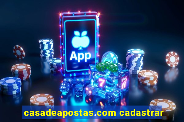 casadeapostas.com cadastrar