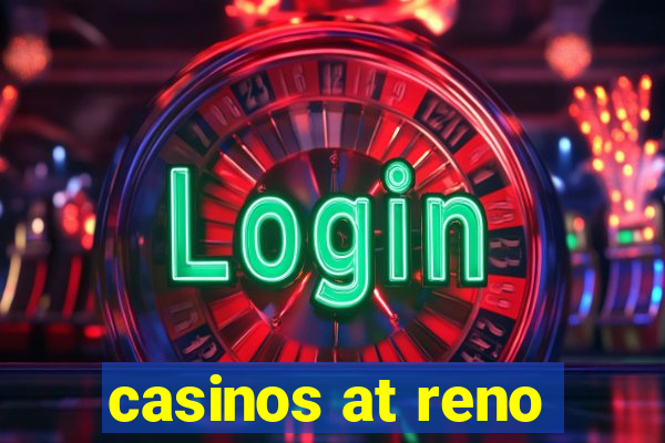 casinos at reno