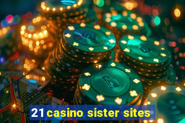 21 casino sister sites