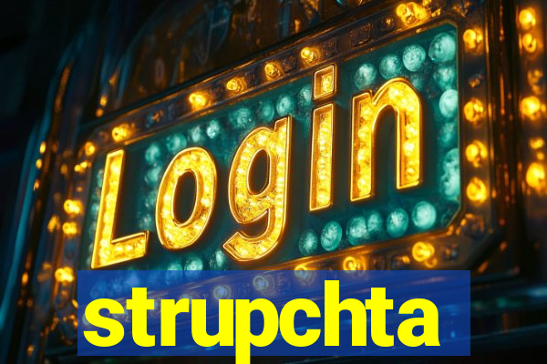 strupchta