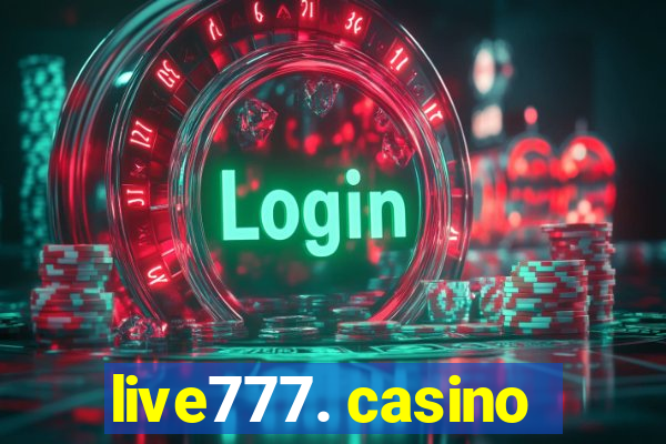 live777. casino