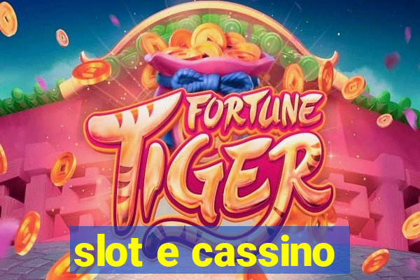 slot e cassino