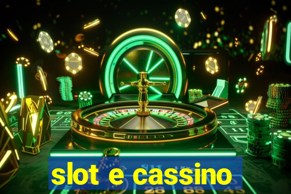 slot e cassino