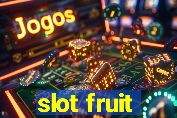 slot fruit