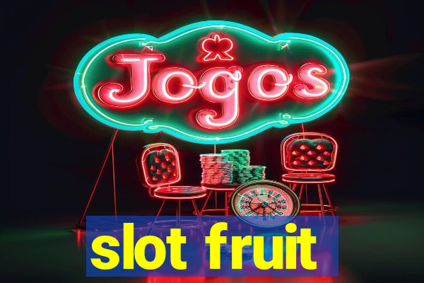 slot fruit