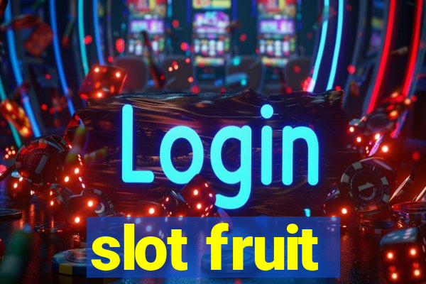 slot fruit