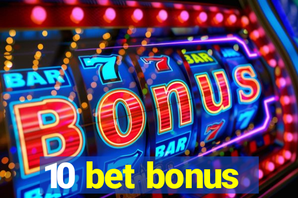 10 bet bonus