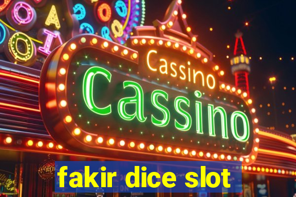 fakir dice slot