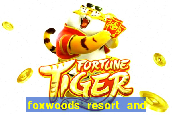 foxwoods resort and casino connecticut