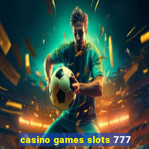 casino games slots 777