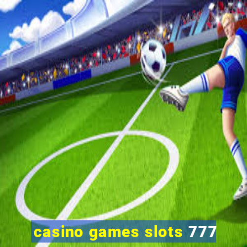 casino games slots 777