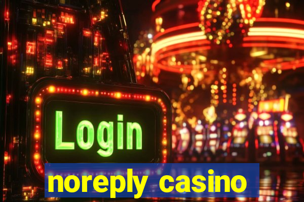 noreply casino