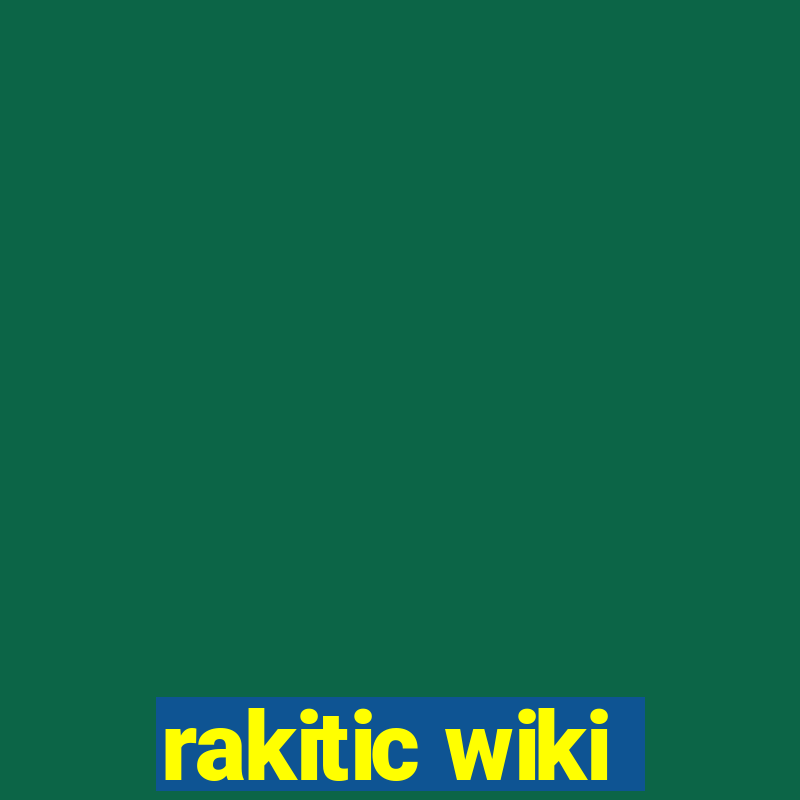 rakitic wiki