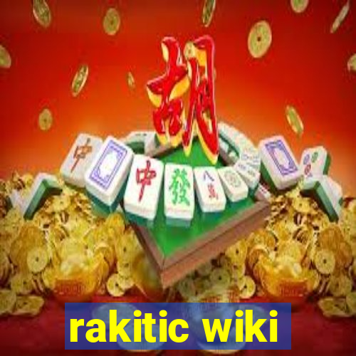 rakitic wiki