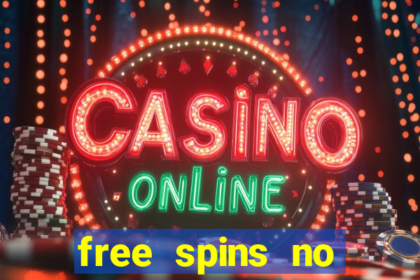 free spins no deposit casinos