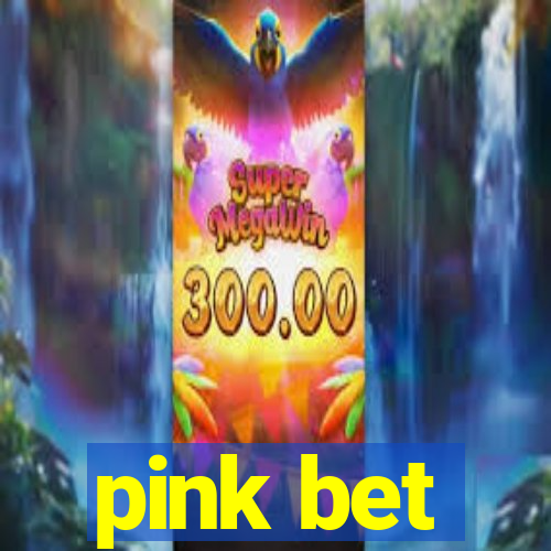 pink bet