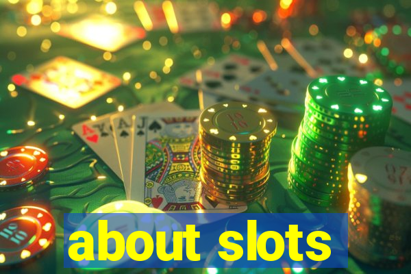 about slots